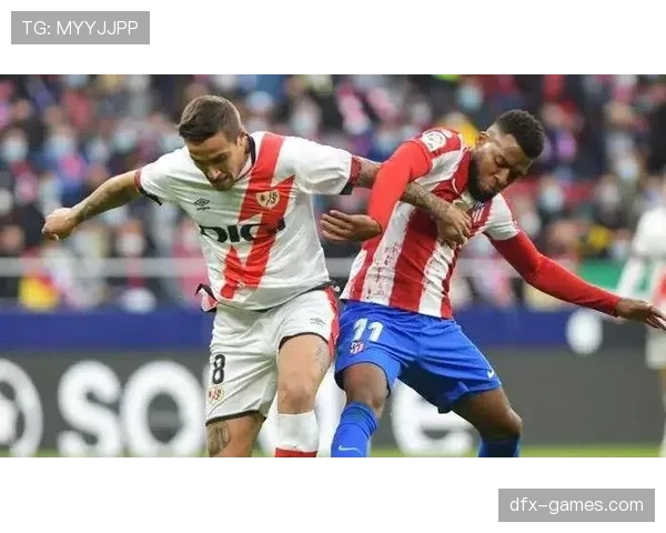 西甲马竞年轻核心本赛季表现稳健，竞争力持续提升